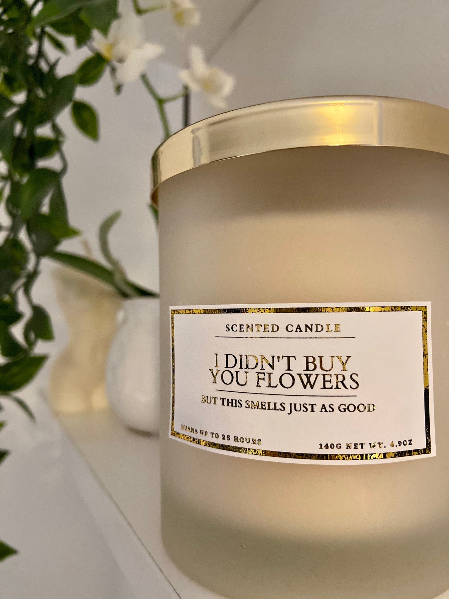 I Didn’t Buy You Flowers But This Smells Just As Good Candle