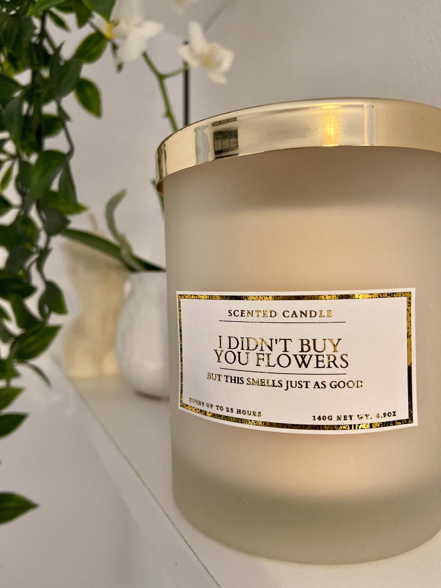 I Didn’t Buy You Flowers But This Smells Just As Good Candle