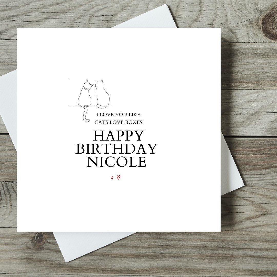 I Love You Like Cats Love Boxes Personalised Happy Birthday Card