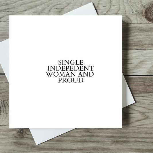 Single Independent Woman And Proud Card