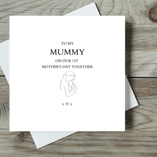 To My Mummy On Our 1st Mother's Day Together Card